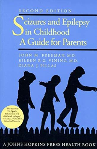 Seizures And Epilepsy In Childhood: A Guide For Parents (Johns Hopkins Health Book.)