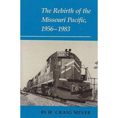 The Rebirth Of The Missouri Pacific, 1956-1983
