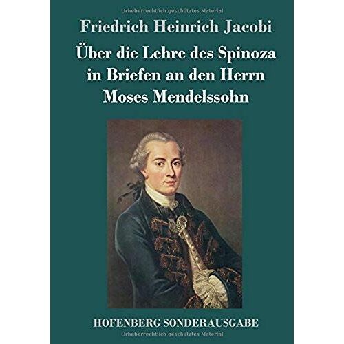 Über Die Lehre Des Spinoza In Briefen An Den Herrn Moses Mendelssohn