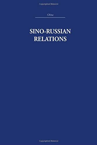 Sino-Russian Relations: A Short History (China: History, Philosophy, Economics)