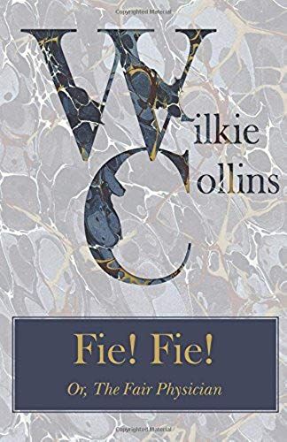 Fie! Fie! Or, The Fair Physician