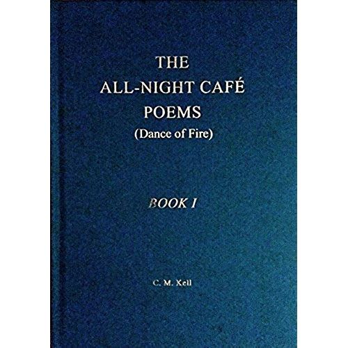 The All-Night Cafe Poems (Dance Of Fire)