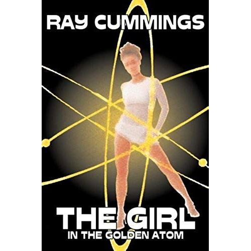 The Girl In The Golden Atom By Ray Cummings, Science Fiction, Adventure, Classics