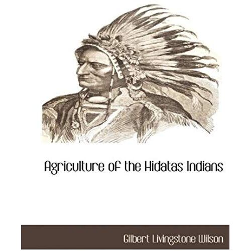 Agriculture Of The Hidatas Indians