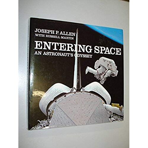 Entering Space An Astronaut's Odyssey