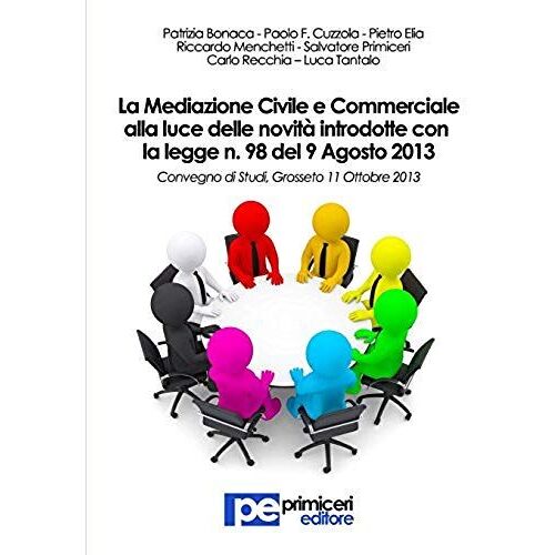 La Mediazione Civile E Commerciale Alla Luce Delle Novità Introdotte Con La Legge N. 98 Del 9 Agosto 2013
