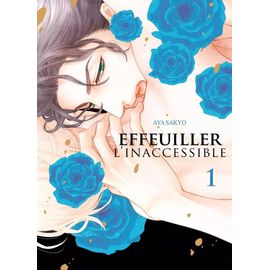 Effeuiller L'inaccessible - Tome 1