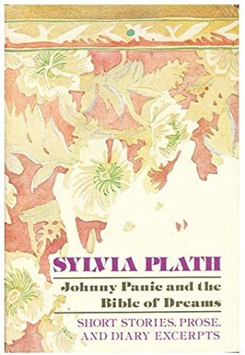 Johnny Panic And The Bible Of Dreams: Short Stories, Prose And Diary Excerpts