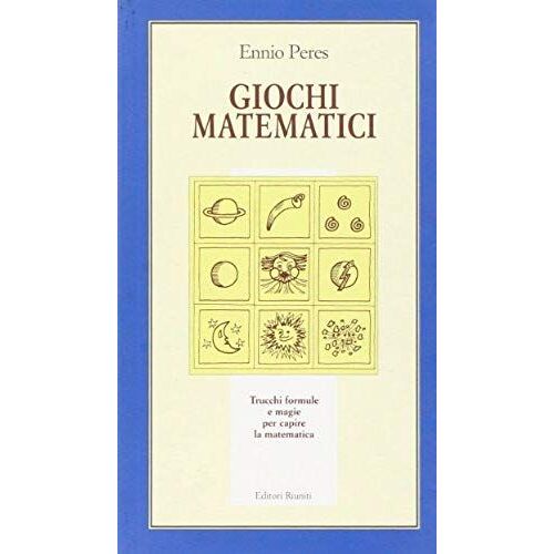 Peres, E: Giochi Matematici. Trucchi, Formule E Magie Per Ca