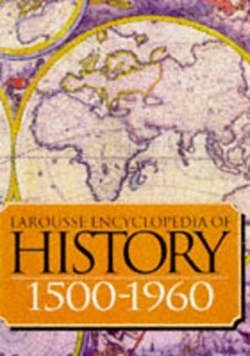 Larousse Encyclopedia Of History 1500-1945