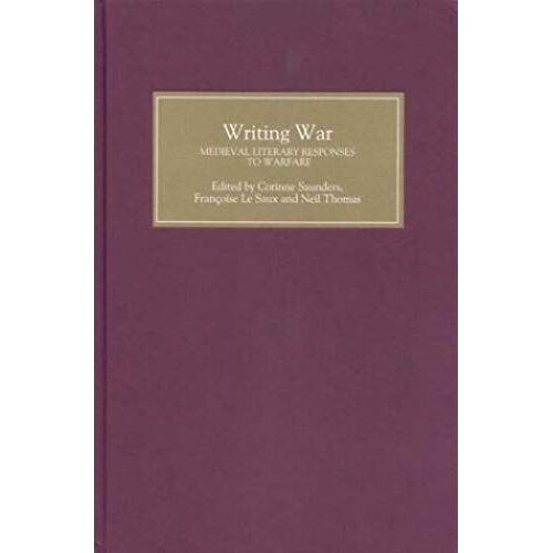 Writing War: Medieval Literary Responses To Warfare (0)
