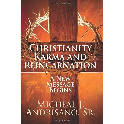 Christianity Karma And Reincarnation: A New Message Begins