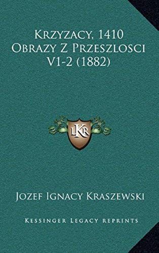 Krzyzacy, 1410 Obrazy Z Przeszlosci V1-2 (1882)