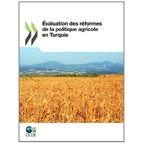 Évaluation Des Réformes De La Politique Agricole En Turquie