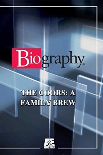 Biography - The Coors: A Family Brew