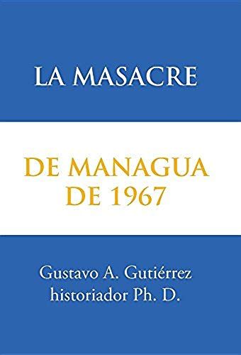 La Masacre De Managua De 1967