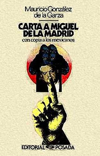 Carta A Miguel De La Madrid: Con Copia A Los Mexicanos (Spanish Edition)