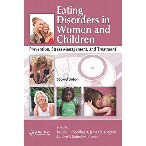 Eating Disorders In Women And Children: Prevention, Stress Management, And Treatment, Second Edition