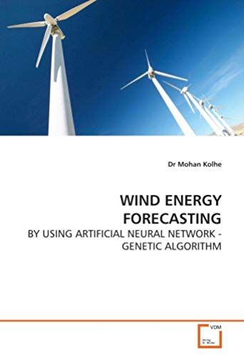 Wind Energy Forecasting: By Using Artificial Neural Network - Genetic Algorithm
