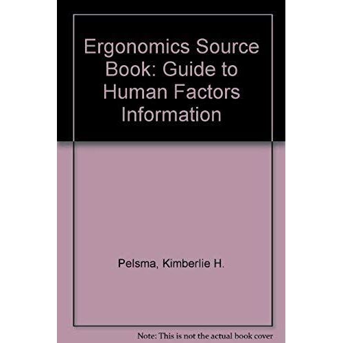 Ergonomics Sourcebook: A Guide To Human Factors Information/1987