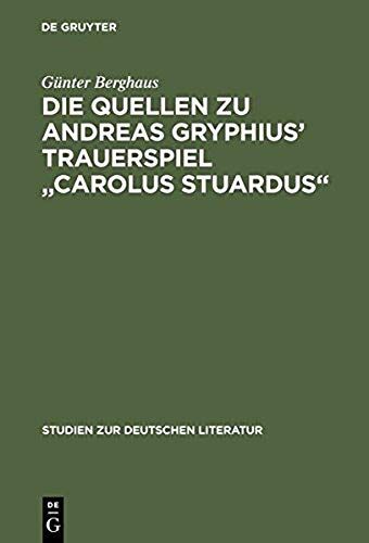 Die Quellen Zu Andreas Gryphius' Trauerspiel "Carolus Stuardus