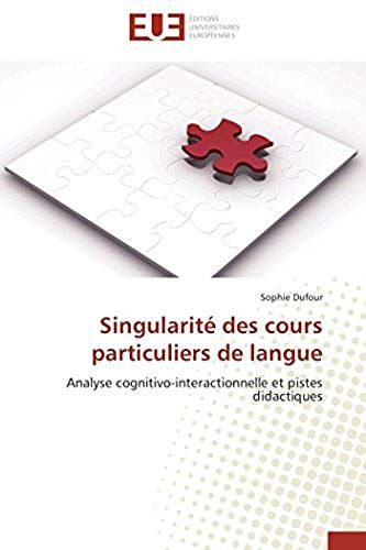 Singularité Des Cours Particuliers De Langue: Analyse Cognitivo-Interactionnelle Et Pistes Didactiques