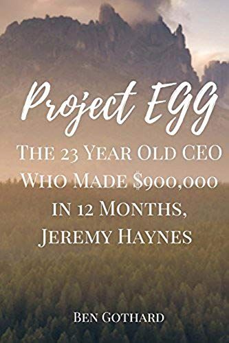 The 23 Year Old Ceo Who Made $900,000 In 12 Months, Jeremy Haynes