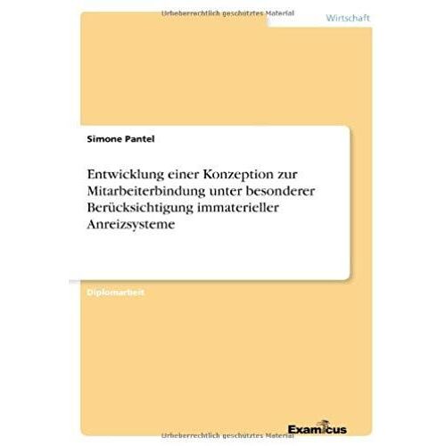 Entwicklung Einer Konzeption Zur Mitarbeiterbindung Unter Besonderer Berücksichtigung Immaterieller Anreizsysteme