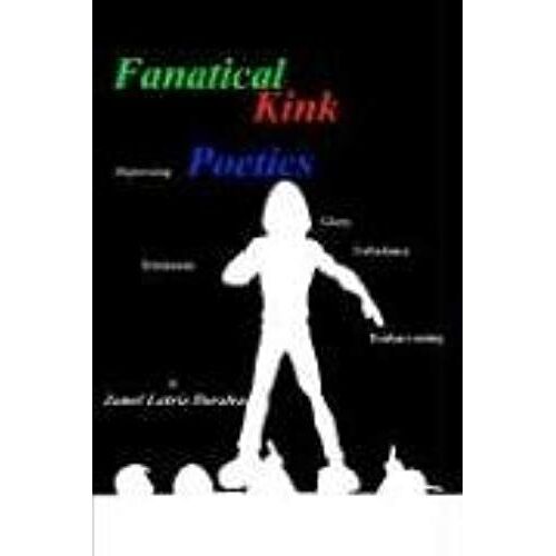 Fanatical Kink Poetics