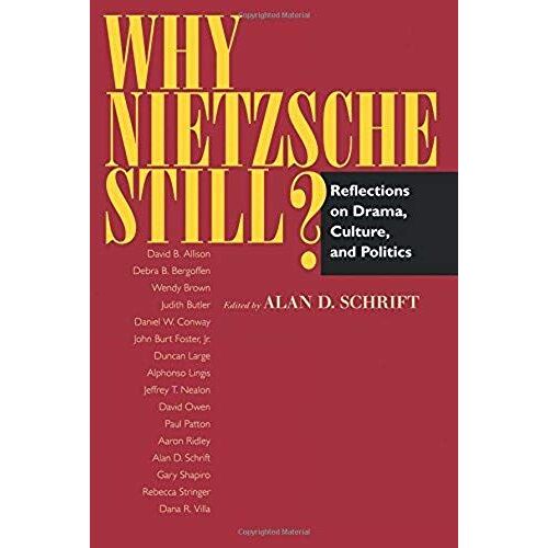 Why Nietzsche Still? - Reflections On Drama, Culture & Politics (Paper)