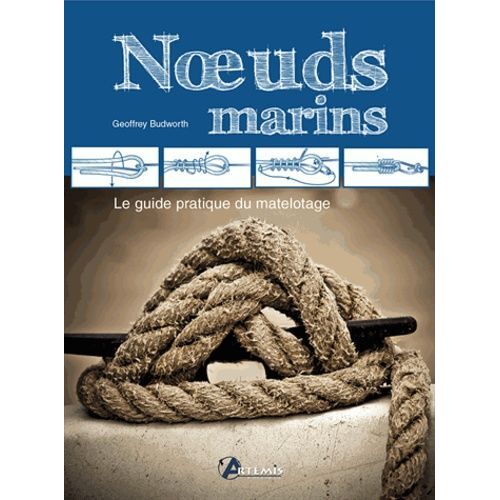 Noeuds Marins - Le Guide Pratique Du Matelotage