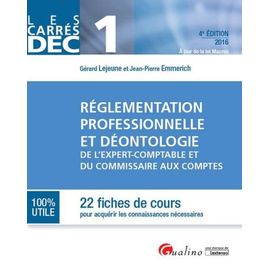 Réglementation Professionnelle Et Déontologie De L'expert-Comptable Et Du Commissaire Aux Comptes - Edition 2016