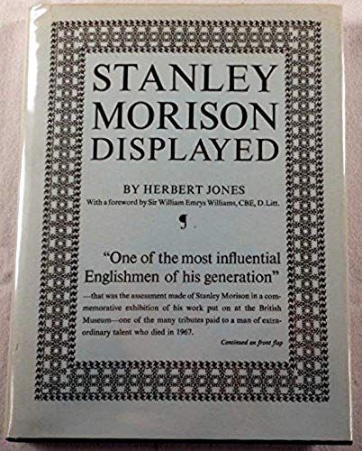 Stanley Morison Displayed: An Examination Of His Early Typographic Work