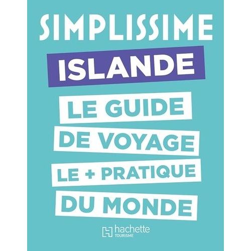 Islande - Le Guide De Voyage Le + Pratique Du Monde