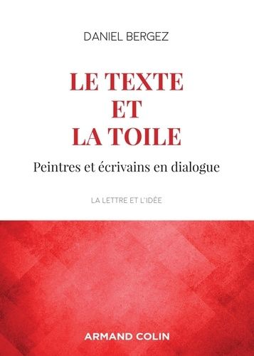 Le Texte Et La Toile - Peintres Et Écrivains En Dialogue