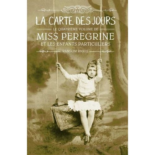 Miss Peregrine Et Les Enfants Particuliers - Tome 4 - La Carte Des Jours