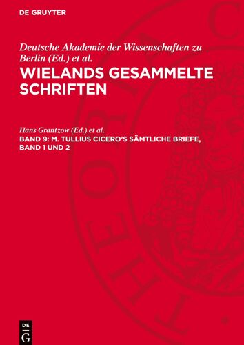 Wielands Gesammelte Schriften, Band 9, M. Tullius Cicero's Sämtliche Briefe, Band 1 Und 2