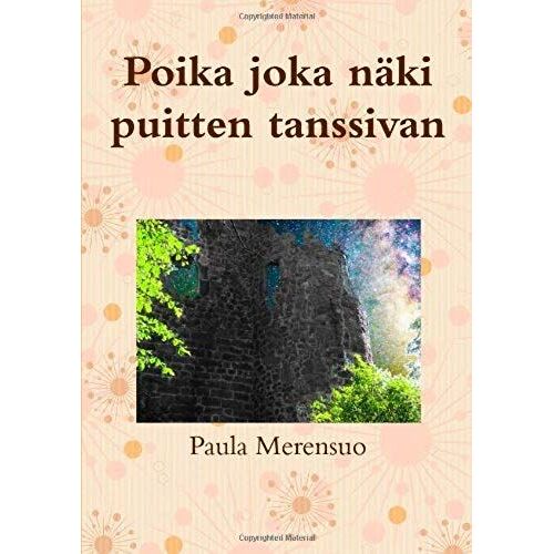 Poika Joka Näki Puitten Tanssivan
