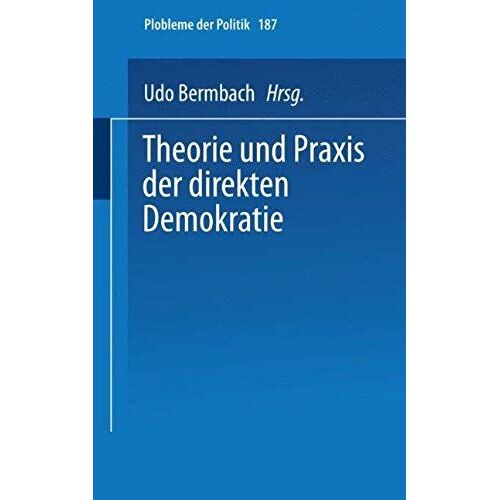 Theorie Und Praxis Der Direkten Demokratie