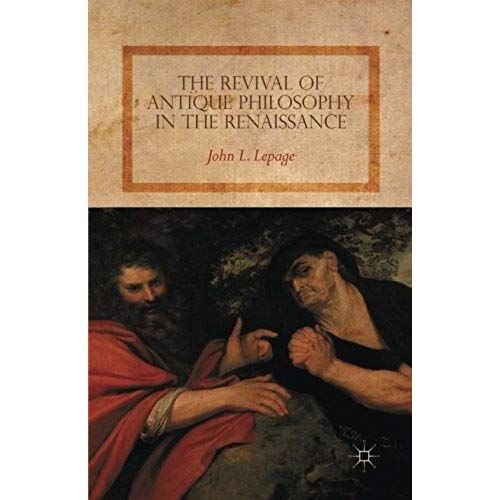 The Revival Of Antique Philosophy In The Renaissance