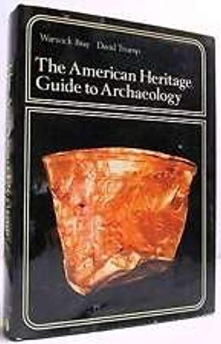 The American Heritage Guide To Archaeology