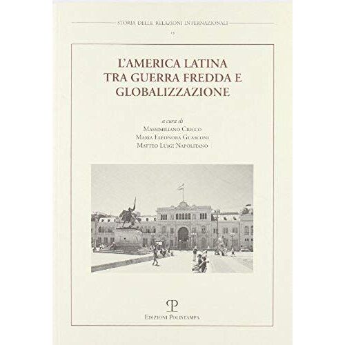 L'america Latina Tra Guerra Fredda E Globalizzazione