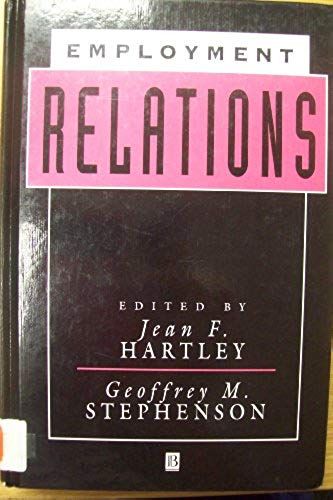 Employment Relations: The Psychology Of Influence And Control At Work