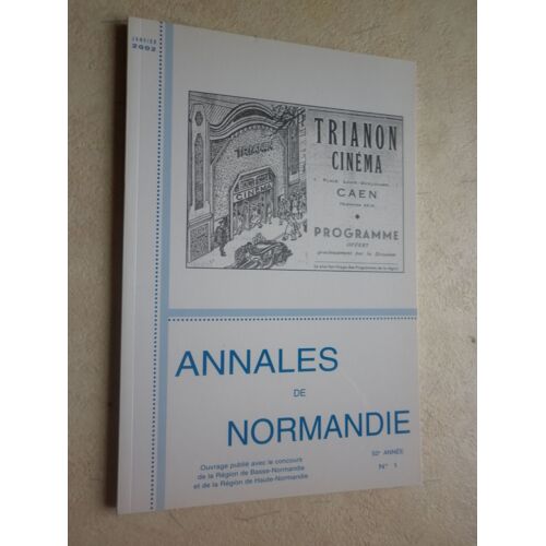 Annales De Normandie, Revue Trimestrielle D'études Régionales. 52e Année. N° 1