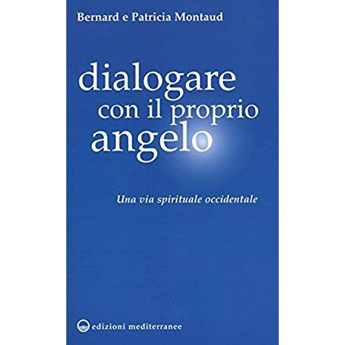 Montaud, B: Dialogare Con Il Proprio Angelo. Una Via Spiritu