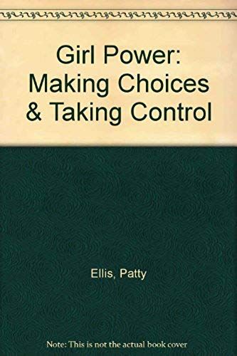 Girl Power: Making Choices & Taking Control