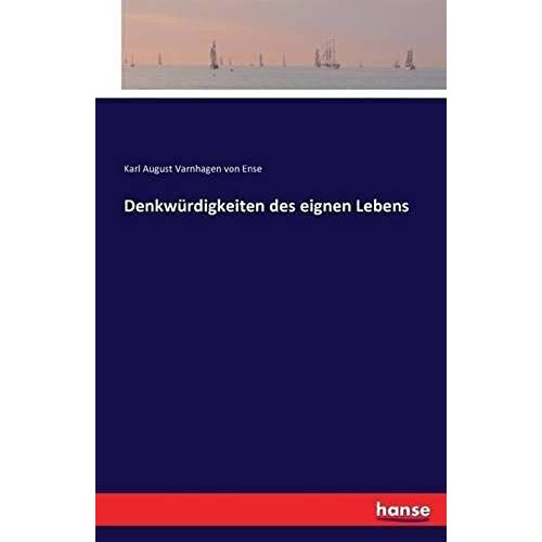 Denkwürdigkeiten Des Eignen Lebens