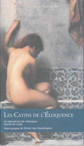 Les Catins De L'éloquence : Un Laboratoire De Rhétorique _ Carnet De Route