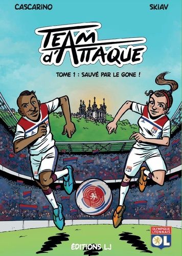Team D'attaque Tome 1 - Sauvé Par Le Gone !