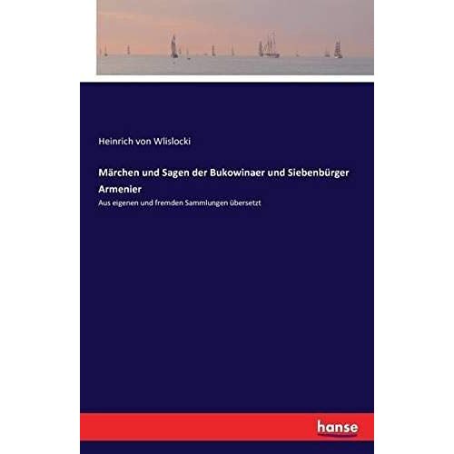 Märchen Und Sagen Der Bukowinaer Und Siebenbürger Armenier
